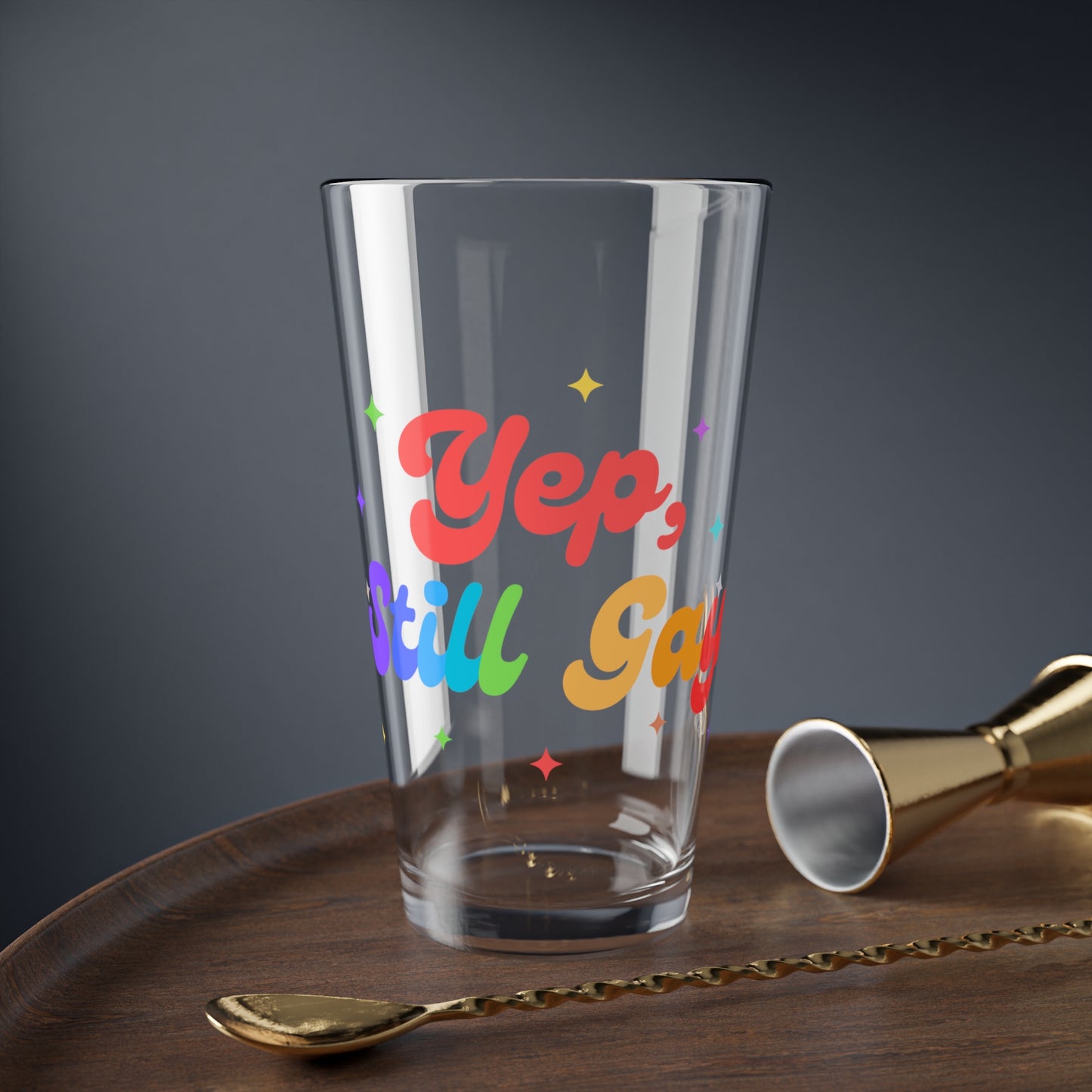 Yep, Still Gay Pint Glass, 16oz