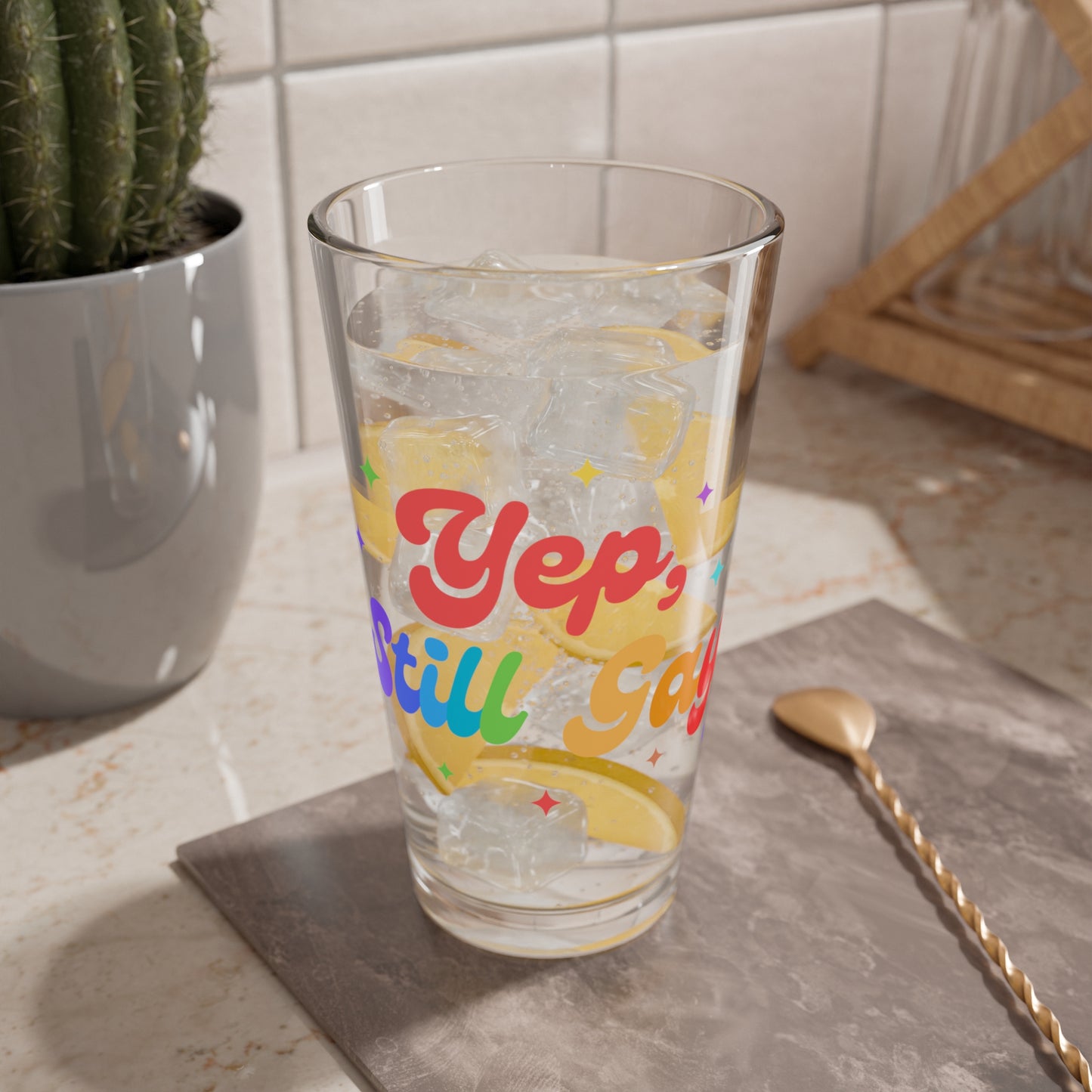 Yep, Still Gay Pint Glass, 16oz